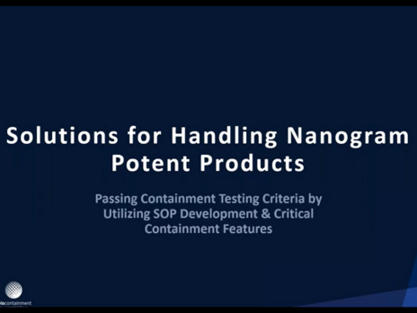 Solutions for handling nanogram level potent products to pass containment testing